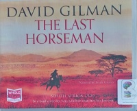 The Last Horseman written by David Gilman performed by Frank Grimes on Audio CD (Unabridged)